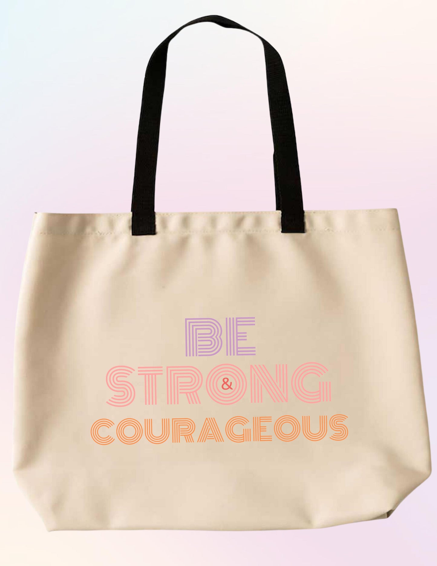 BE STRONG AND COURAGEOUS TOTE BAG