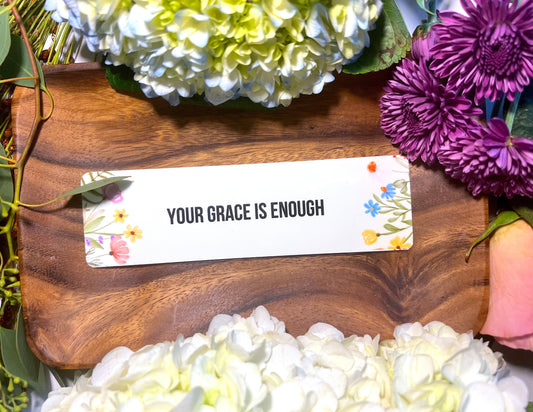 YOUR GRACE IS ENOUGH FLORAL BOOKMARK