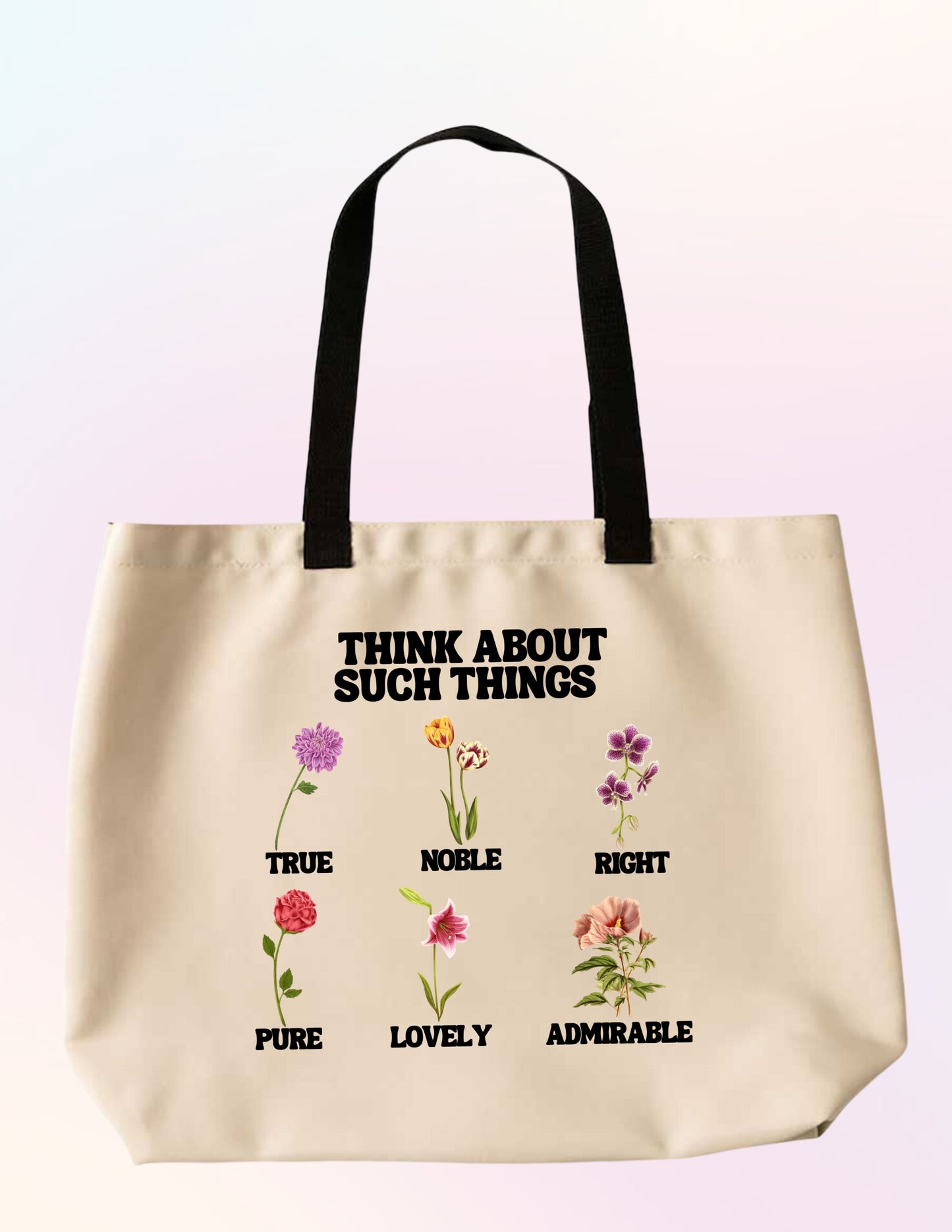 THINK ABOUT SUCH THINGS FLORAL  FAITH-BASED TOTE BAG